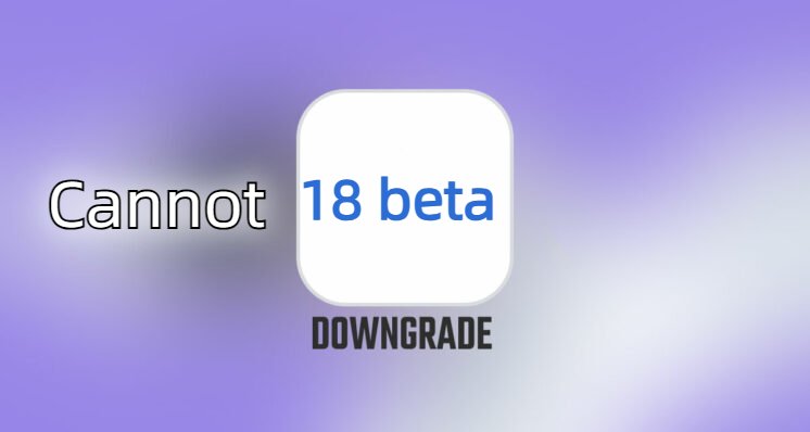 Cannot downgrade ios 18 beta to ios 17.jpg